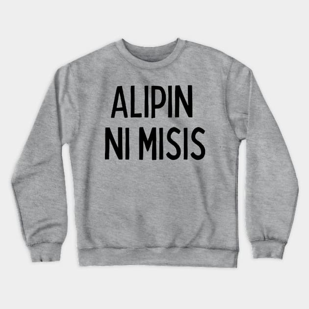 filipina wife - Alipin ni misis Crewneck Sweatshirt by CatheBelan
